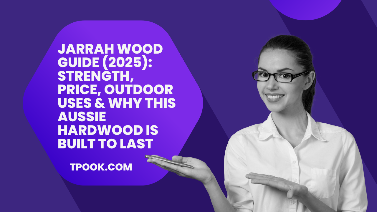 Jarrah Wood Guide (2025) Strength, Price, Outdoor Uses & Why This Aussie Hardwood Is Built to Last