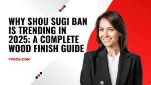 Why Shou Sugi Ban Is Trending in 2025 A Complete Wood Finish Guide