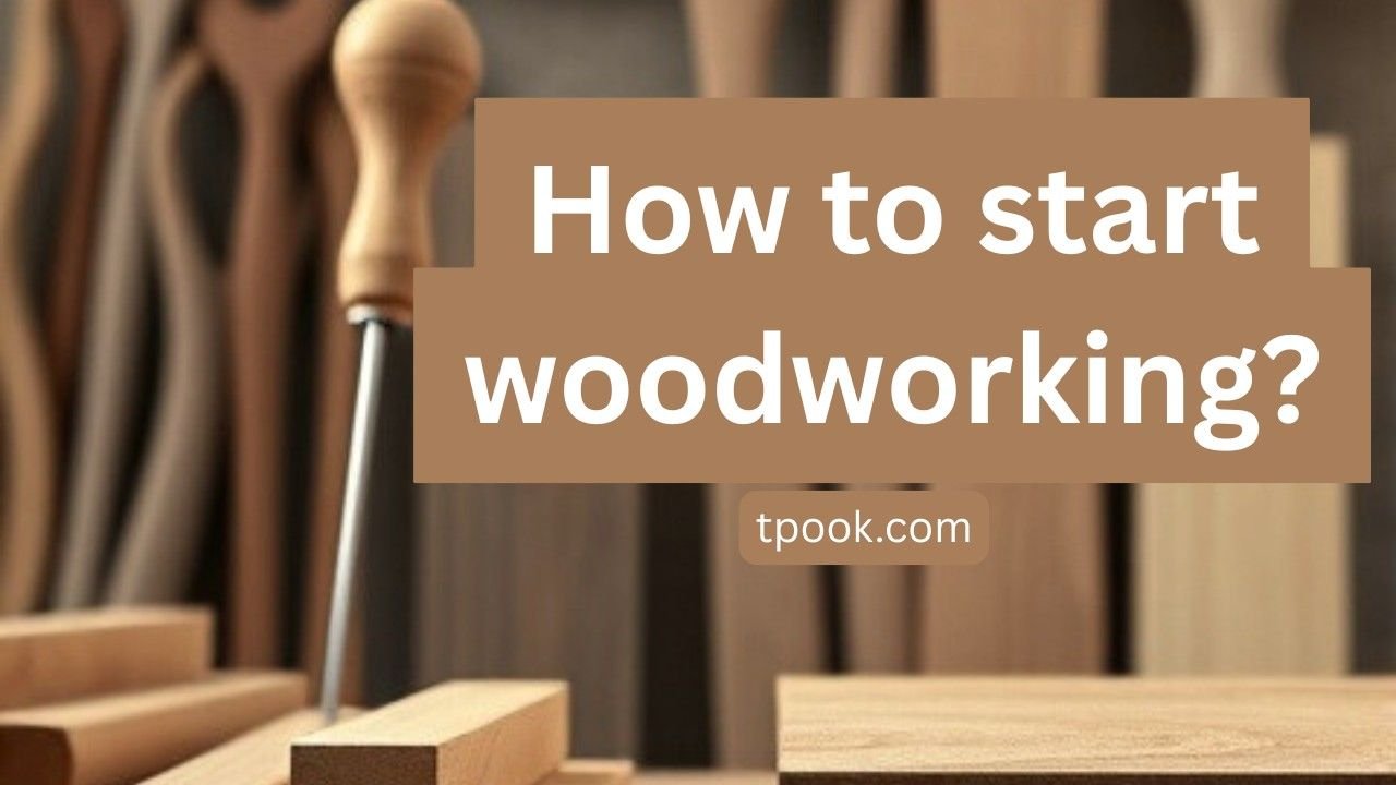 how to start woodworking
